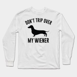 Don't Trip Over My Weiner Long Sleeve T-Shirt